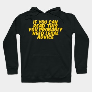 Lawyer Funny Legal Advice Needed Hoodie